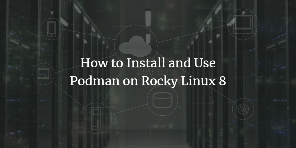 Podman Docker Rocky Linux